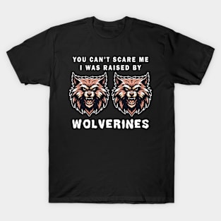 Wolverines Graphic Tee, Fierce Animal Face T-Shirt, Unisex Mascot Tee, You can't scare me, I was raised by wolverines T-Shirt